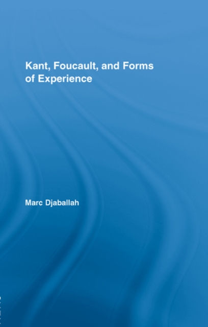 Kant, Foucault, and Forms of Experience