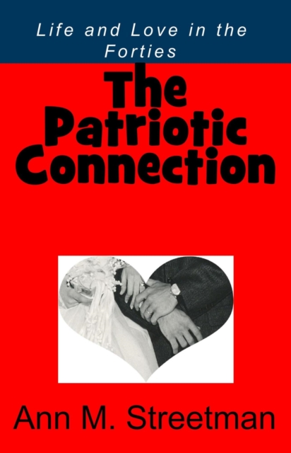 Patriotic Connection - Life and Love in the Forties