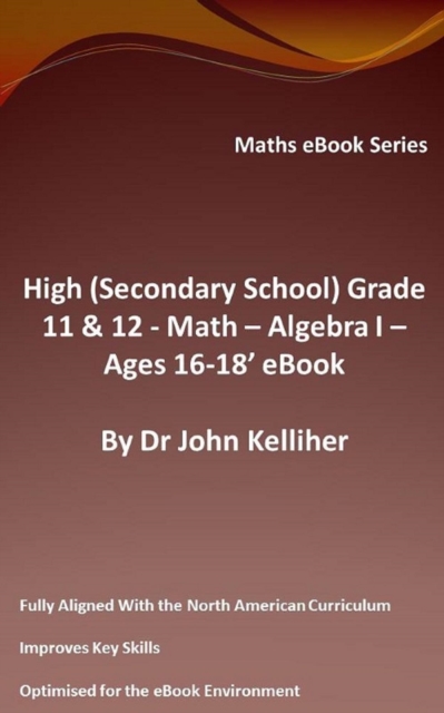 High (Secondary School) Grades 11 & 12 - Math -Algebra I - Ages 16-18' eBook