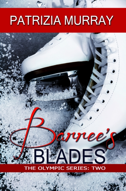 Barree's Blades: The Olympic Series - Book Two