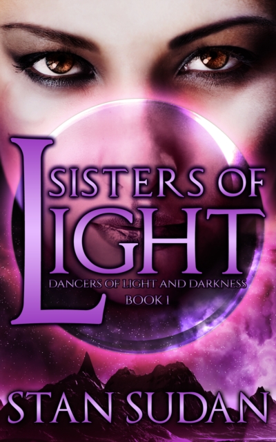 Sisters of Light: Book 1 Dancers of Light and Darkness
