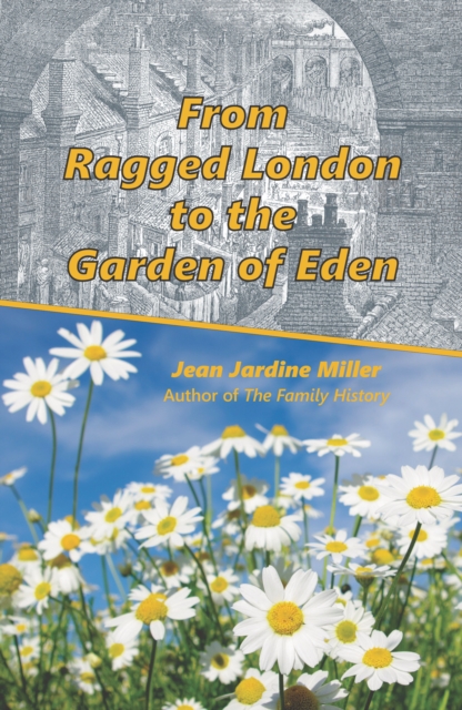 From Ragged London to the Garden of Eden