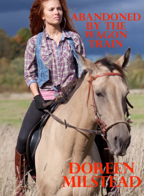 Abandoned By The Wagon Train