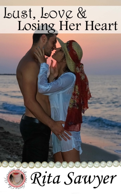 Lust, Love & Losing Her Heart