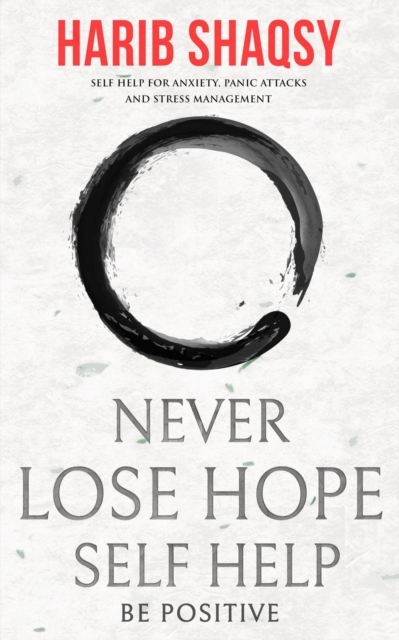 Never Lose Hope:  How to Stop Anxiety and Fear and Start Living an Awesome Life