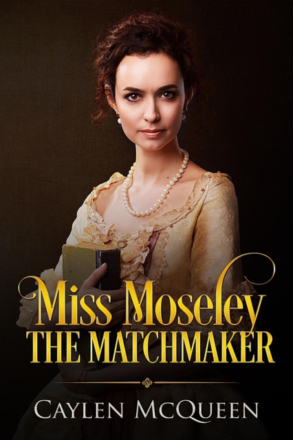Miss Moseley the Matchmaker