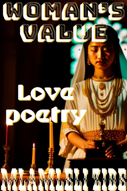 Woman's Value &quote;(Love Poetry)&quote;