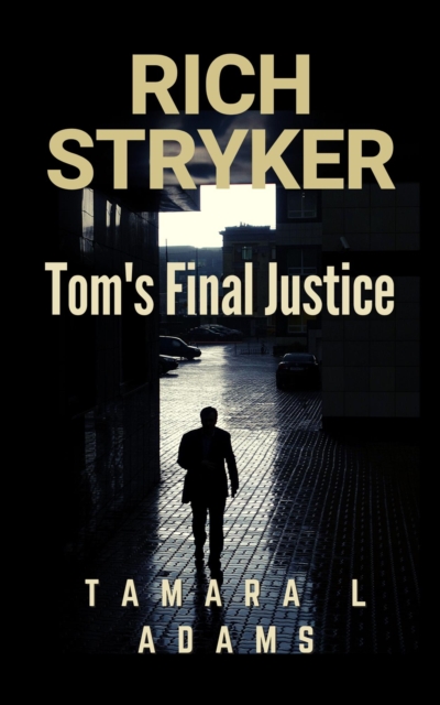Rich Stryker: Tom's Final Justice