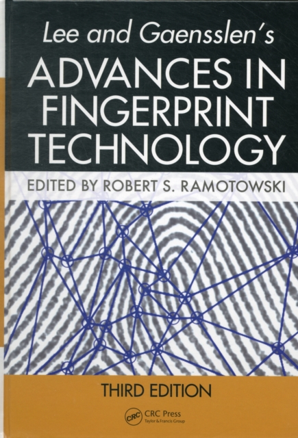 Lee and Gaensslen's Advances in Fingerprint Technology,  Third Edition
