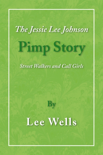 Jessie Lee Johnson Pimp Story