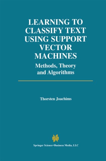 Learning to Classify Text Using Support Vector Machines