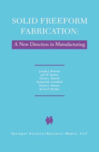 Solid Freeform Fabrication: A New Direction in Manufacturing