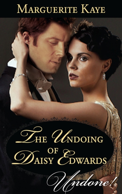 Undoing Of Daisy Edwards (Mills & Boon Historical Undone) (A Time for Scandal, Book 1)