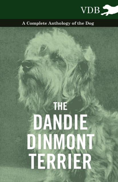 Dandie Dinmont Terrier - A Complete Anthology of the Dog -