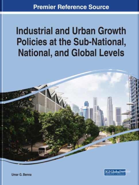 Industrial and Urban Growth Policies at the Sub-National, National, and Global Levels