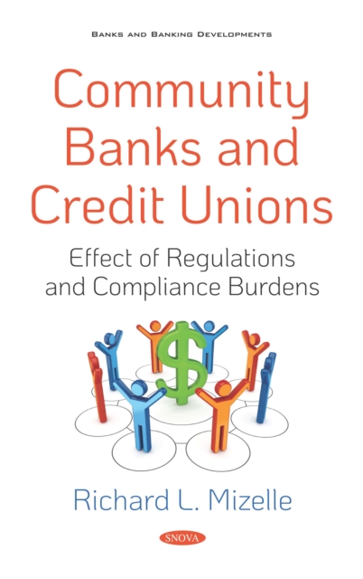 Community Banks and Credit Unions: Effect of Regulations and Compliance Burdens