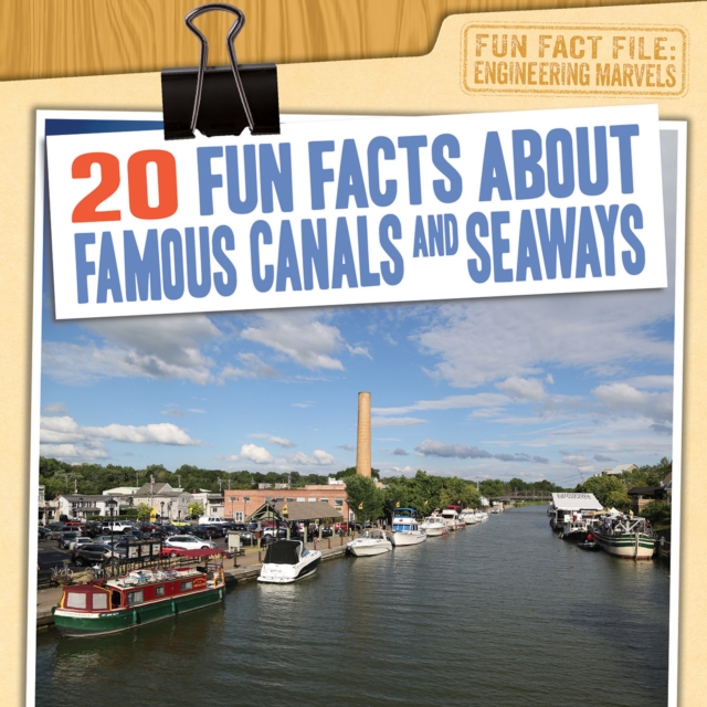 20 Fun Facts About Famous Canals and Seaways