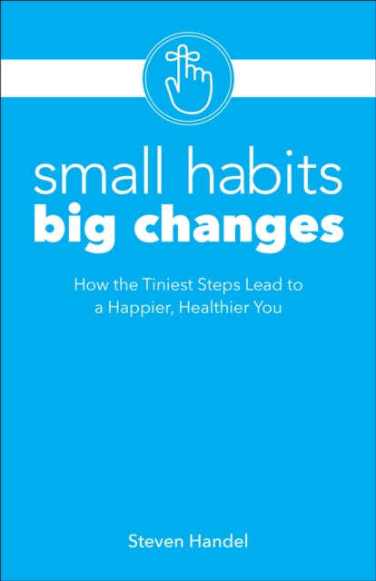 Small Habits, Big Changes
