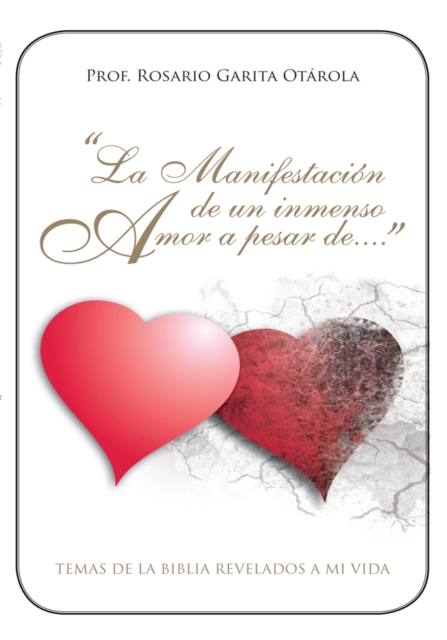 "La Manifestación De Un Inmenso Amor a Pesar De..."