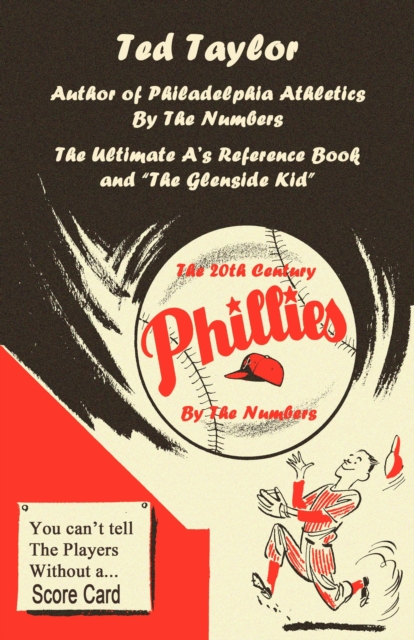 20th Century Phillies by the Numbers: You Can't Tell the Players Without a Scorecard