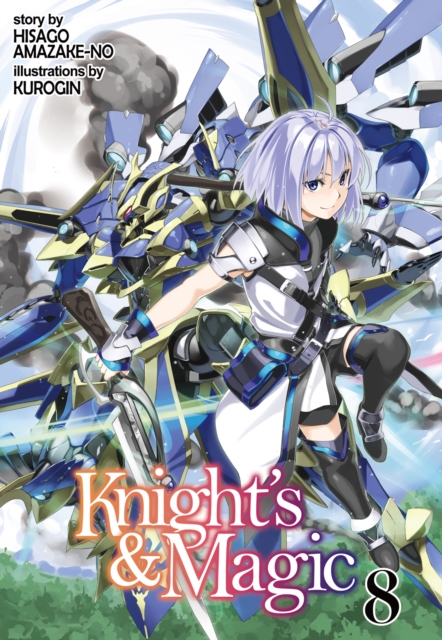 Knight's & Magic: Volume 8 (Light Novel)