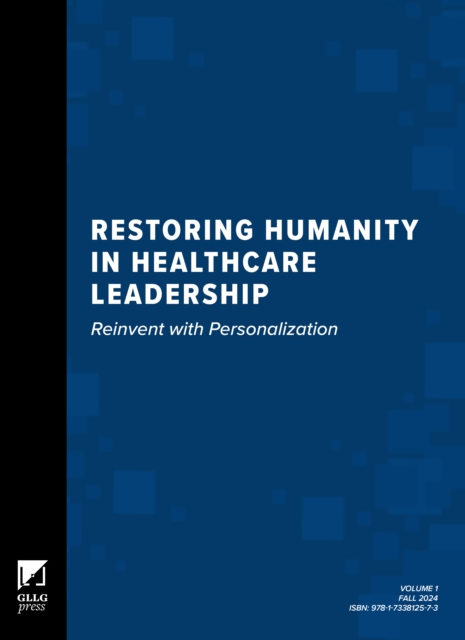 Restoring Humanity in Healthcare Leadership
