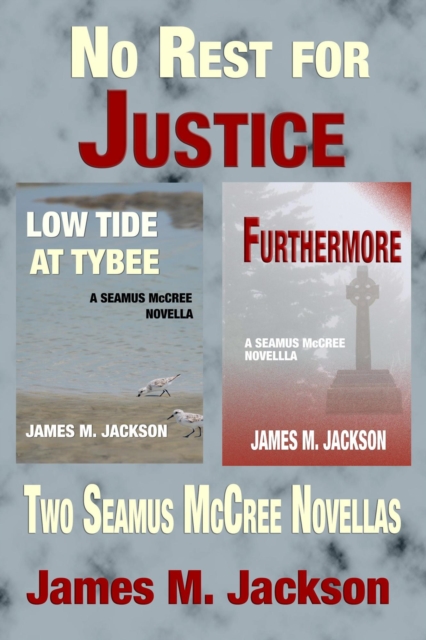 No Rest for Justice: Two Seamus McCree Novellas
