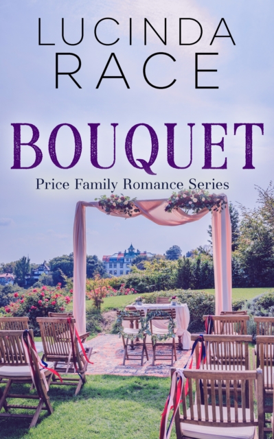 Bouquet Price Family Romance Series Book 5