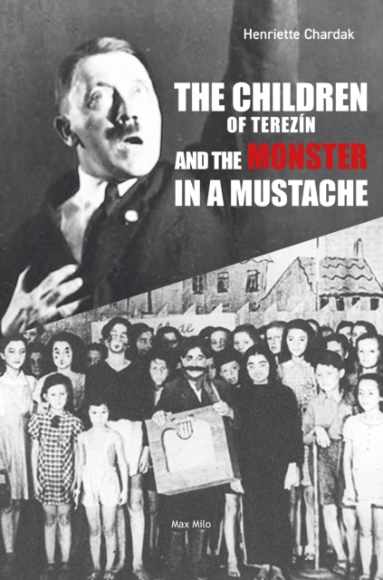 Children of Terezin and the Monster in a Mustache