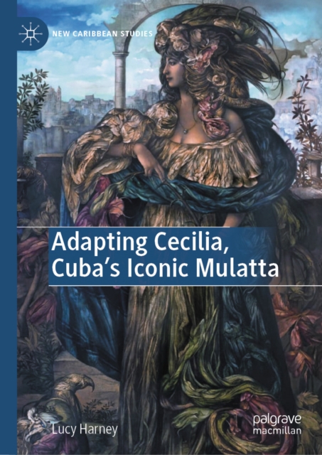 Adapting Cecilia, Cuba's Iconic Mulatta