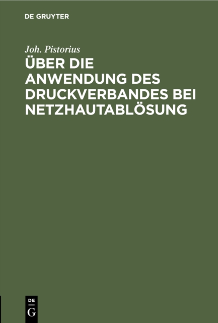 Über die Anwendung des Druckverbandes bei Netzhautablösung