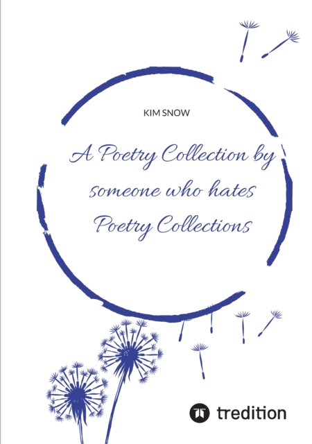 Poetry Collection by someone who hates poetry collections