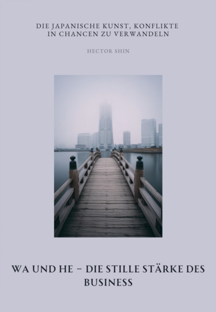 Wa und He - Die stille Starke des Business