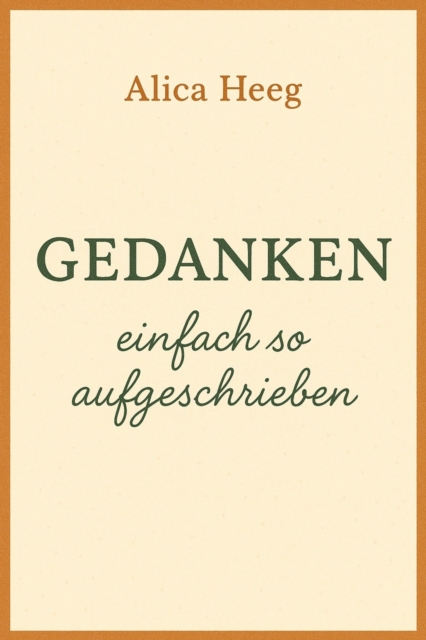 Gedanken - einfach so aufgeschrieben