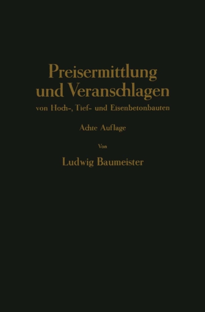 Preisermittlung und Veranschlagen von Hoch-, Tief- und Eisenbetonbauten