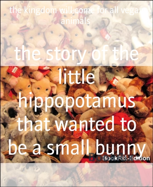 the story of the little hippopotamus that wanted to be a small bunny
