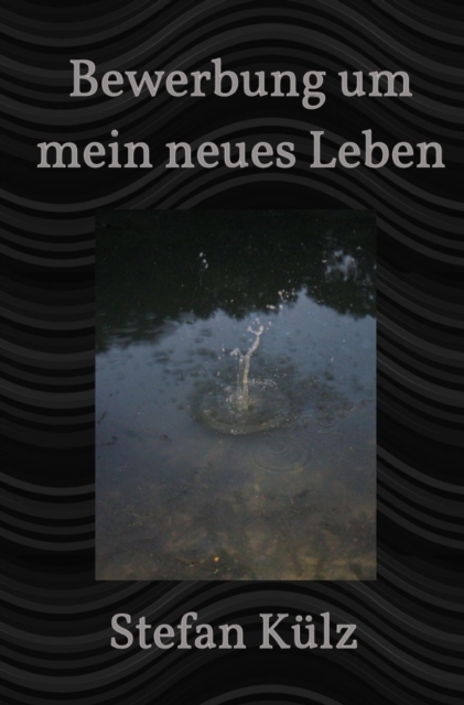 Bewerbung um mein neues Leben