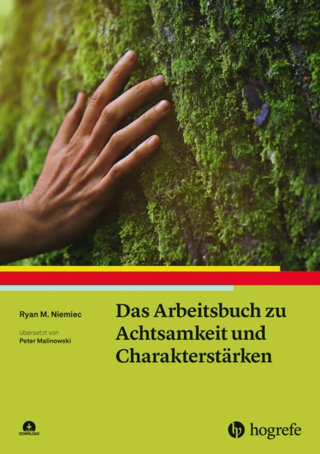 Das Arbeitsbuch zu Achtsamkeit und Charakterstarken