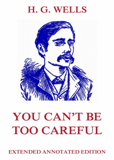 You Can't Be Too Careful
