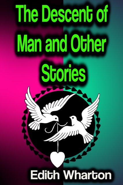 Descent of Man and Other Stories