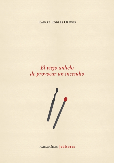 El viejo anhelo de provocar un incendio