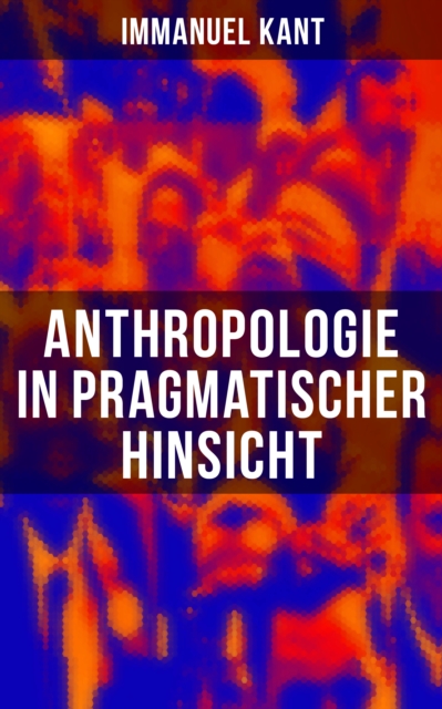 Anthropologie in pragmatischer Hinsicht