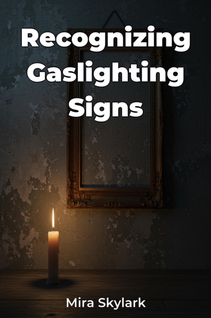 Recognizing Gaslighting Signs