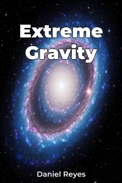 Extreme Gravity