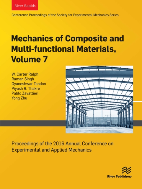 Mechanics of Composite and Multi-functional Materials, Volume 7