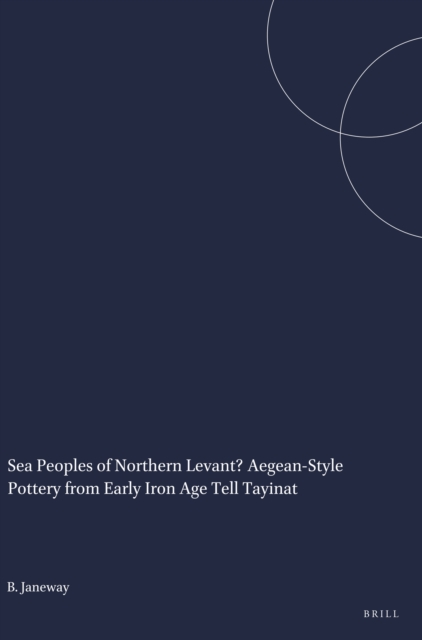 Sea Peoples of Northern Levant? Aegean-Style Pottery from Early Iron Age Tell Tayinat