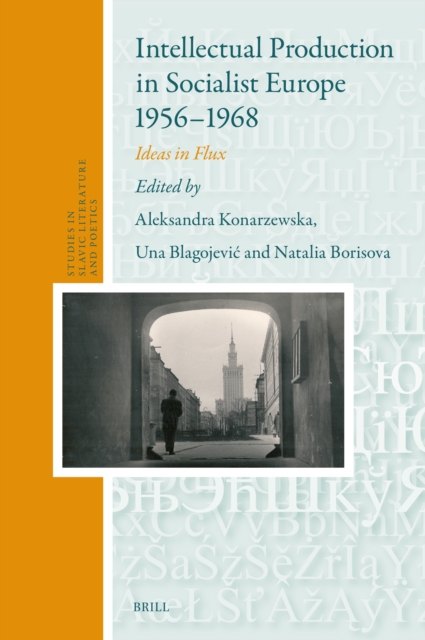 Intellectual Production in Socialist Europe 1956-1968