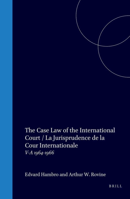 Case Law of the International Court / La Jurisprudence de la Cour Internationale