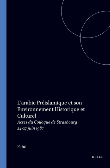L'Arabie preislamique et son environnement historique et culturel