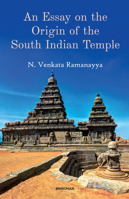 Essay on the Origin of the South Indian Temple